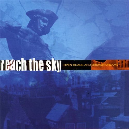 REACH THE SKY/OPEN ROADS & BROKEN DREAMS